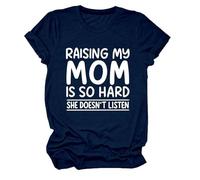 Women's Funny Raising My Mom Is So Hard She Doesn'T Listen Graphic tee Casual Cotton Short Sleeve Crew Neck T-Shirt for Mother Daughter Gift