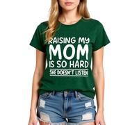 Women's Funny Raising My Mom Is So Hard She Doesn'T Listen Graphic tee Casual Cotton Short Sleeve Crew Neck T-Shirt for Mother Daughter Gift