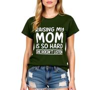Women's Funny Raising My Mom Is So Hard She Doesn'T Listen Graphic tee Casual Cotton Short Sleeve Crew Neck T-Shirt for Mother Daughter Gift
