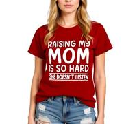 Women's Funny Raising My Mom Is So Hard She Doesn'T Listen Graphic tee Casual Cotton Short Sleeve Crew Neck T-Shirt for Mother Daughter Gift