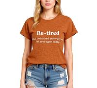 Women's Funny Re-Tired Graphic T-Shirt Soft Cotton Short Sleeve Crew Neck tee Top for Retirement Party Gift Casual Daily Wear Summer Vacation Outfit