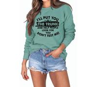 Womens Funny Sarcastic Sweatshirts I'Ll Put You In The Trunk and Help People Look for Vintage Long Sleeve Pullovers