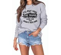 Womens Funny Sarcastic Sweatshirts I'Ll Put You In The Trunk and Help People Look for Vintage Long Sleeve Pullovers