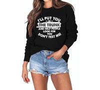 Womens Funny Sarcastic Sweatshirts I'Ll Put You In The Trunk and Help People Look for You Vintage Long Sleeve Pullovers