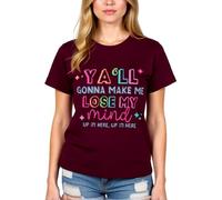 Women's Funny Ya'll Gonna Make Me Lose My Mind Graphic tee Light Blue Cotton Crew Neck Short Sleeve Casual Summer Top for Girls Ladies Trendy Y2K Style Shirt