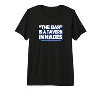 Womens Girls Funny The Bar Is A Tavern In Hades Camiseta Premium
