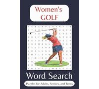 Women's Golf Word Search Puzzle Book: Word Searches with Easy to Read Print about Women's Golf, Playing, Attire and more/ 6x9 inches / 110 Pages / 50+ ... Holiday’s, Golf Outings and Free Time.