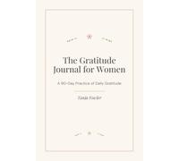 Women's Gratitude Journal: A 90 day Guided Practice for Mindfulness, Positivity, and Personal growth