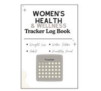 Women's Health & Wellness Tracker: 4-in-1 Daily Log Book for Women | Weight Loss, Habit, Mood, Water Intake in One Book