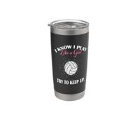 Womens I Know I Play Like A Girl Try Keep Up Volleyball Vaso térmico de acero inoxidable de doble pared
