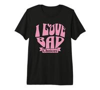 Womens I Love Bad Choices Ironic Heart Camiseta Premium