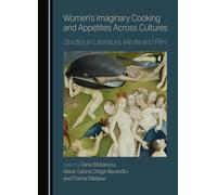 Women's Imaginary Cooking and Appetites Across Cultures: Studies in Literature, Media and Film
