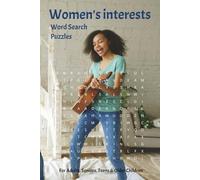 Women's Interests Word Search Puzzle Book: Word Searches with Easy to Read Print about friends, fashion, fitness, food, fun and more | 6x9 inches, 110 ... Great as a Gift, Relaxation and Leisure.