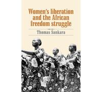 Women's Liberation and the African Freedom Struggle