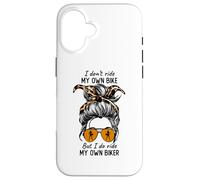 Womens Messy Bun I Dont Ride My Own Bike I Do Ride Own Biker Carcasa para iPhone 16