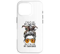 Womens Messy Bun I Dont Ride My Own Bike I Do Ride Own Biker Carcasa para iPhone 16 Pro