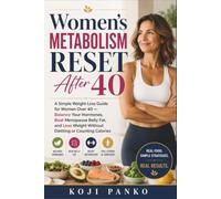 Women's Metabolism Reset After 40: A Simple Weight Loss Guide for Women Over 40 - Balance Your Hormones, Beat Menopause Belly Fat, and Lose Weight Without Dieting or Counting Calories