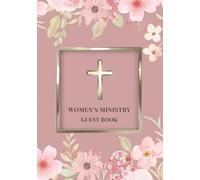 Women's Ministry Guest Book: Sign-In and Reflection Keepsake for Church Events, Retreats & Fellowships | Record Names, Blessings, and Memories from Your Time Together