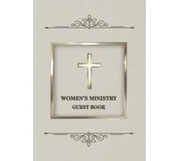 Women's Ministry Guest Book: Sign-In and Reflection Keepsake for Church Events, Retreats & Fellowships | Record Names, Blessings, and Memories from Your Time Together