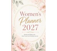 Women's Planner 2027: Monthly & Weekly with Goal Tracker and Gratitude Journal