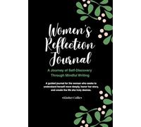 Women's Reflection Journal: A Guided Journal for Self-Discovery, Healing, and Personal Growth | Thoughtful Prompts to Help Women Reflect, Heal, and Thrive