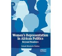 Women's Representation in African Politics: Beyond Numbers (African Histories and Modernities)