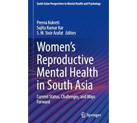 Women's Reproductive Mental Health in South Asia: Current Status, Challenges, and Ways Forward (South Asian Perspectives in Mental Health and Psychology)