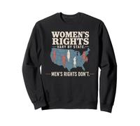 Women's Rights Vary by State Men's Rights Don't Feminist Sudadera