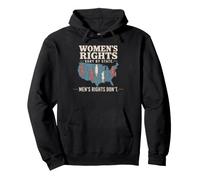 Women's Rights Vary by State Men's Rights Don't Feminist Sudadera con Capucha