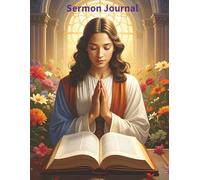 Women's Sermon Journal: Sermon Notes, Prayer List, Church Event Calendar & Extra Pages for Reflection-8 1/2 x 11