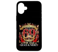 Women's Stepping Into My 69th Birthday with Grace & Faith Carcasa para iPhone 16 Plus