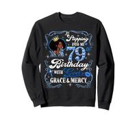 Womens Stepping Into My 79th Birthday With Grace & Faith Sudadera