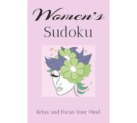 Women's Sudoku: Crossword Puzzles with Easy-to-Read Print about Women's, Sudoku Puzzles and More | 6x9inches, 120pages | 50+ puzzles...Gift for Vacations, Holidays and Relaxation