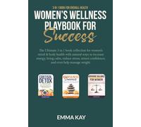 Women's Wellness Playbook for Success: The Ultimate 3 in 1 book collection for women’s mind & body health with natural ways to increase energy, reduce stress, return confidence, & even manage weight