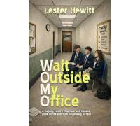 WOMO: Wait Outside My Office: A Humorous Fictional Memoir of School Life from a Deputy Headteacher