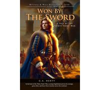Won By the Sword: A tale of the Thirty Years' War (Complete with Illustrated and Annotated)
