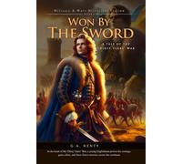 Won By the Sword: A tale of the Thirty Years' War (Complete with Illustrated and Annotated)
