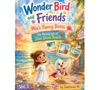 Wonder Bird and Friends Mia's Fancy Dress: The Photograph of Starshine Beach Vol.1