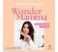 Wonder Mamma: Trouver Son Équilibre Et Saccomplir (audiolibro)