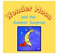 Wonder Moon and the Summer Surprise