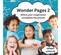 Wonder Pages 2: magination & Coloring Book for Kids - Prompts and Images to Encourage Dreaming, Drawing, and More | 8.5x8.5 inches, 64 pages | 30+ Images (Wonder Pages Coloring)