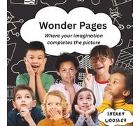 Wonder Pages: Imagination & Coloring Book for Kids - Prompts and Images to Encourage Dreaming, Drawing, and More | 8.5x8.5 inches, 64 pages | 30+ Images (Wonder Pages Coloring)