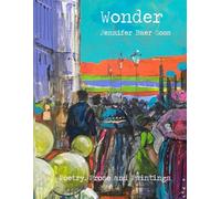 Wonder: Poetry, Prose and Paintings