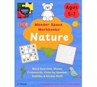 Wonder Space Workbooks - Nature: Word Searches, Mazes, Crosswords, Color by Number, Sudoku, & Simple Math for Ages 5-7 (Kindergarten Smart Start Activity Book 1)