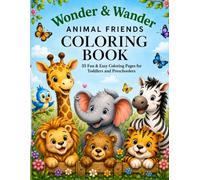 Wonder & Wander Animal Friends Coloring Book: 35 Fun & Easy Coloring Pages for Toddlers and Preschoolers