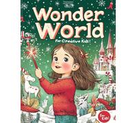 Wonder World - Charming Coloring Book for Girls: Creative Fun: For Little Princesses - 15 Magical Themes for Creativity and Fun. (Ultimate Coloring Books for Kids)