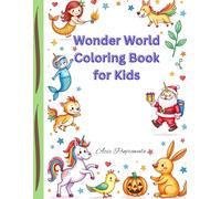 Wonder World Coloring Book for Kids: Mermaids, Dragons, Unicorns, Puppies, and More Magical Friends to Color
