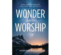 Wonder & Worship: 90 Days to Better Understand God's Nature, Name, and Nobility