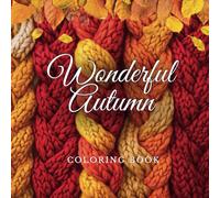 Wonderful Autumn: Coloring Book With Poems 98 Pages for Adults and Kids