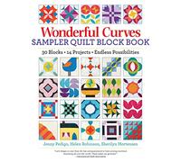 Wonderful Curves Sampler Quilt Block Book: 30 Blocks, 14 Projects, Endless Possibilities